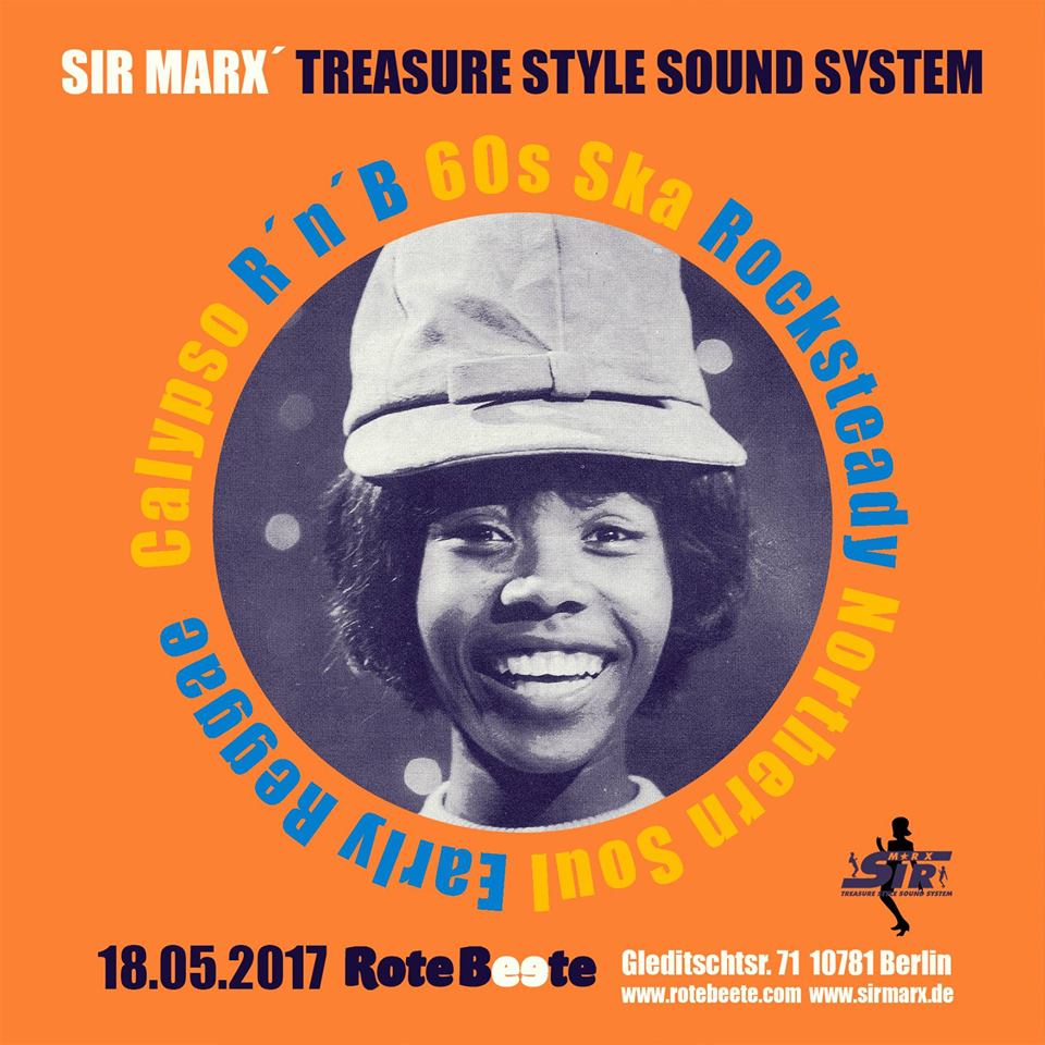 18.05.2017 ab 21 Uhr Sir Marx´ Treasure Style Sound System | 60s Ska * Rocksteady * Northern Soul * R´n´B * Calypso @ Rote Beete, Gleditschstr. 71, Berlin-Schöberg designed by Designjockey