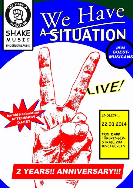 22.03.2014 | We Have A situation @ Too Dark | live 22.03.2014 | We Have A situation @ Too Dark |live| Flyer design by designjockey